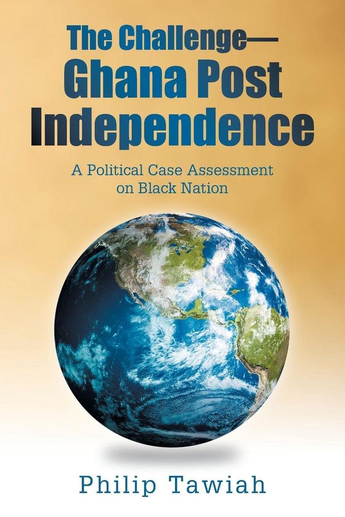 The Challenge-Ghana Post Independence
