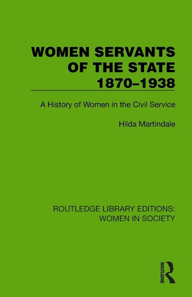 Women Servants of the State 1870-1938