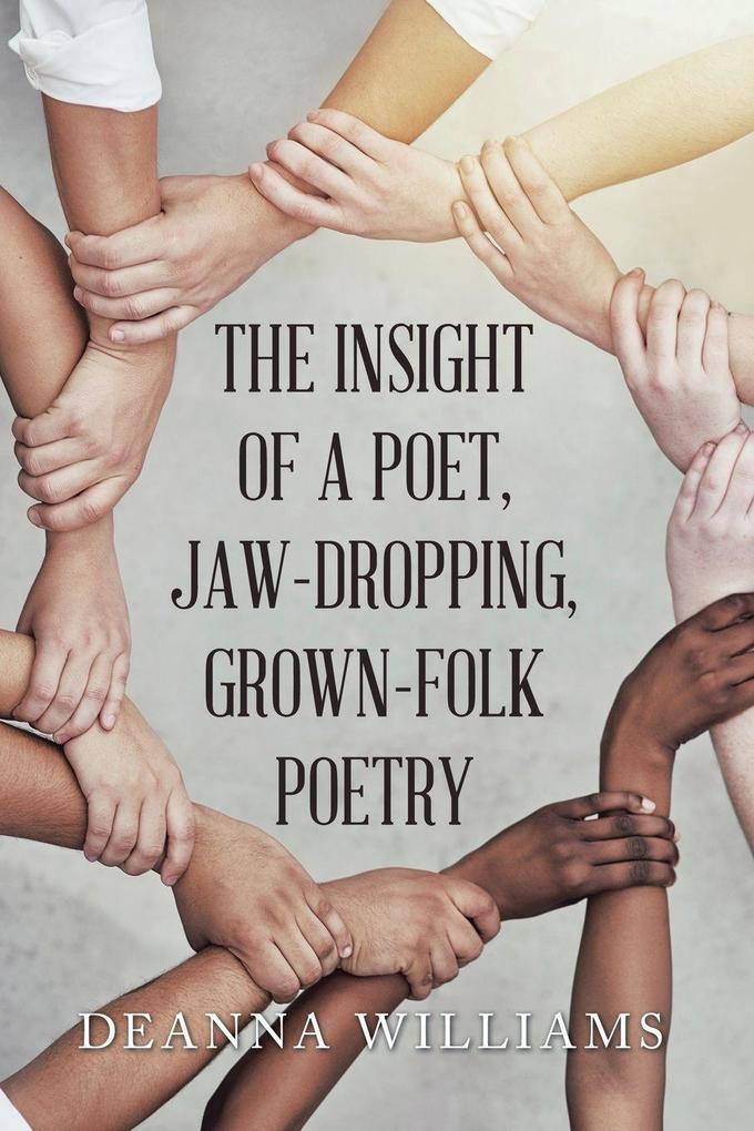 THE INSIGHT OF A POET JAW-DROPPING GROWN-FOLK POETRY