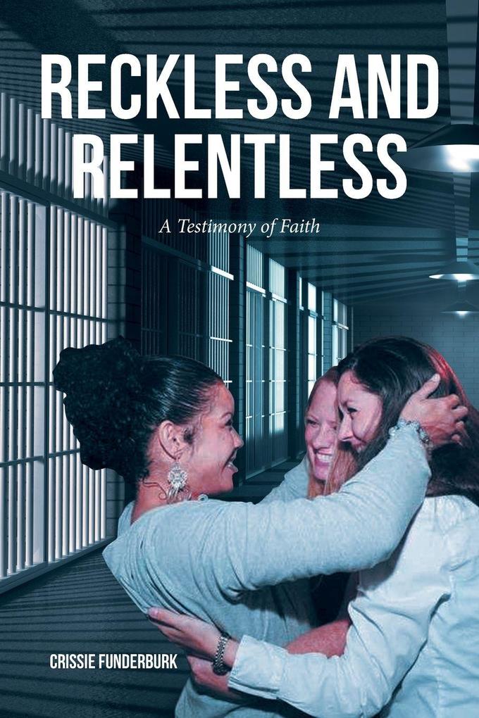 RECKLESS AND RELENTLESS
