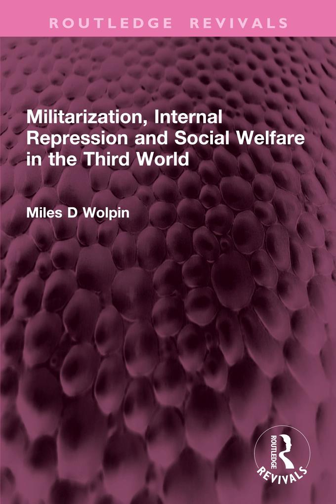 Militarization Internal Repression and Social Welfare in the Third World