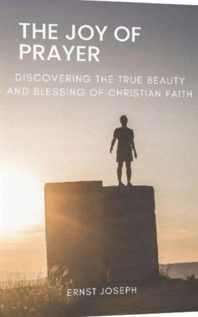 THE JOY OF PRAYER