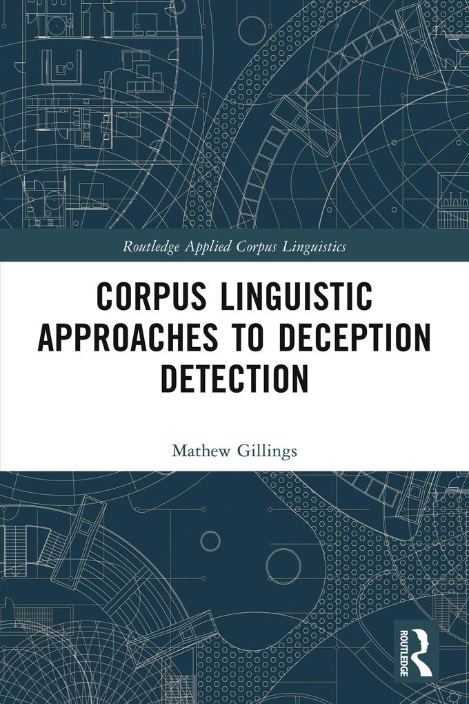 Corpus Linguistic Approaches to Deception Detection