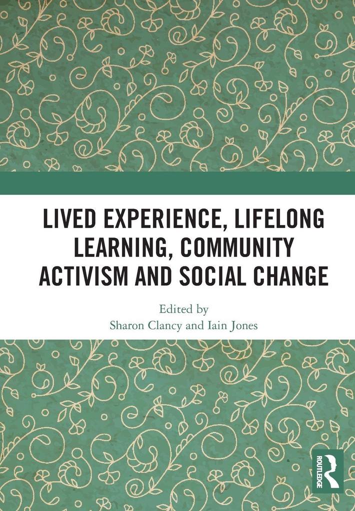 Lived Experience Lifelong Learning Community Activism and Social Change
