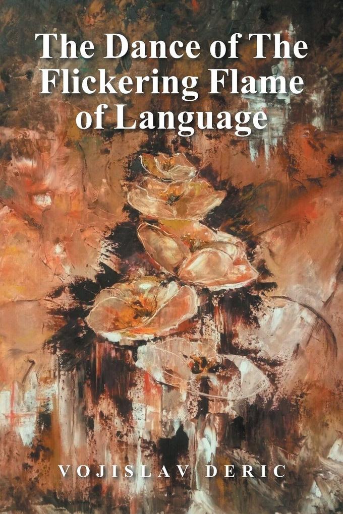 The Dance of The Flickering Flame of Language