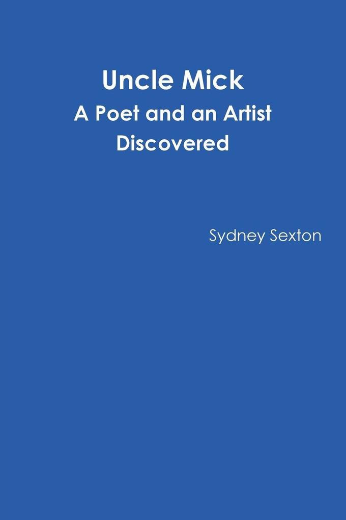 Uncle Mick - A Poet and an Artist Discovered