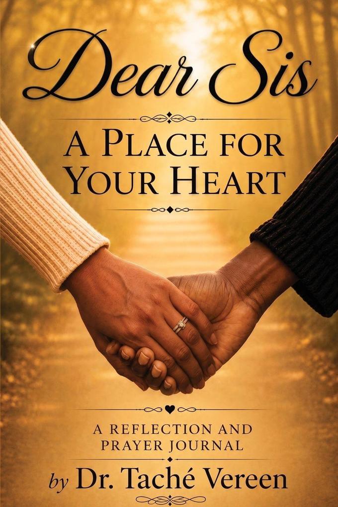 Dear Sis a Place for Your Heart A Reflection and Prayer Journal