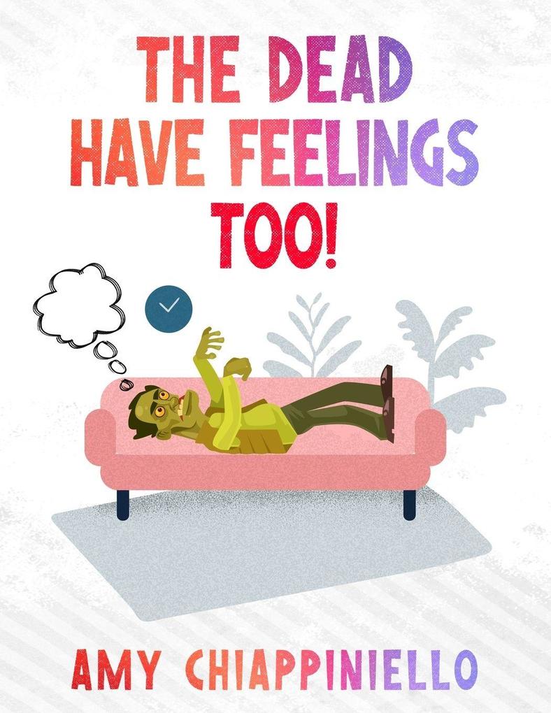 The Dead Have Feelings too!