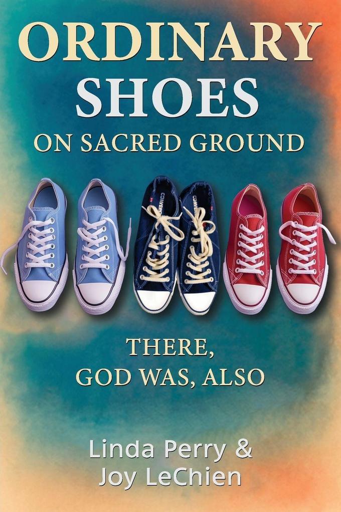 Ordinary Shoes on Sacred Ground