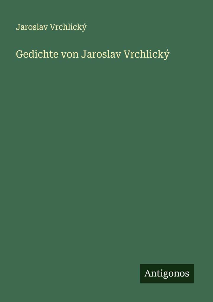 Gedichte von Jaroslav Vrchlický