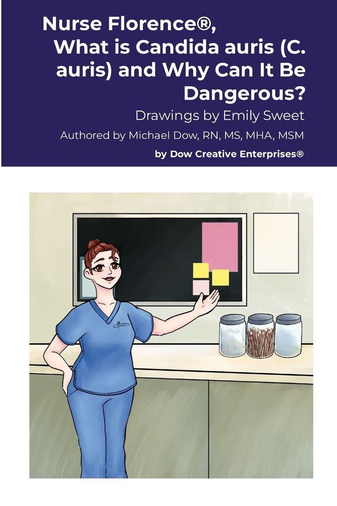 Nurse Florence® What is Candida auris (C. auris) and Why Can It Be Dangerous?