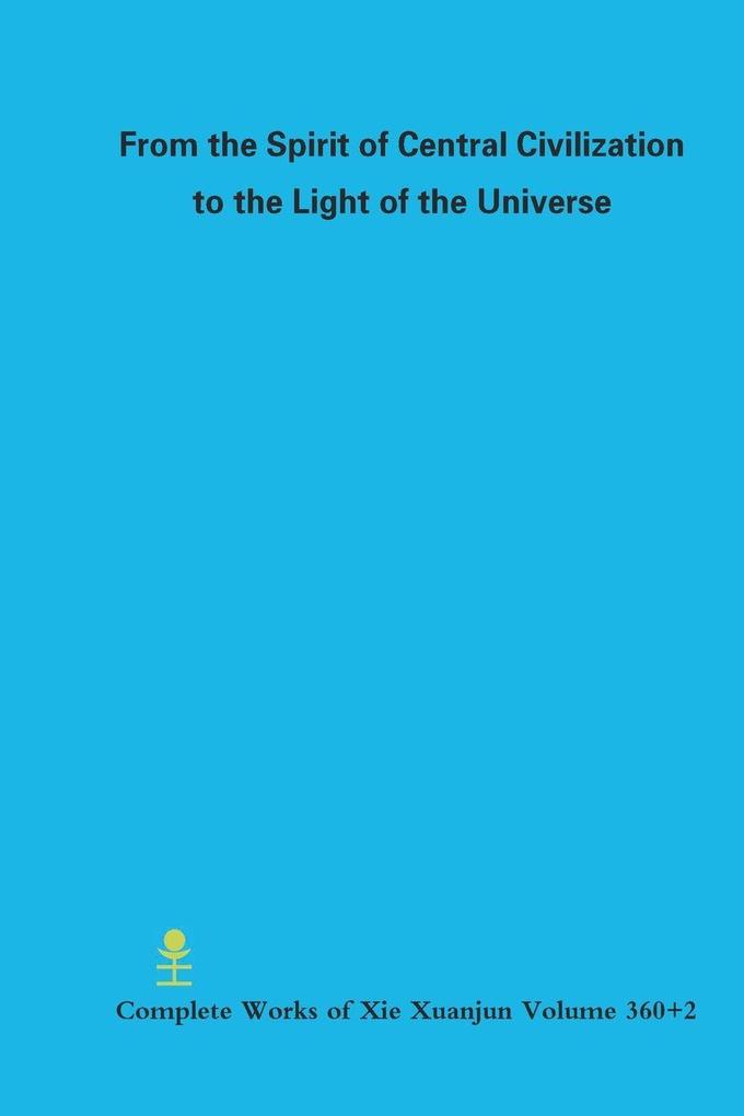 From the Spirit of Central Civilization to the Light of the Universe