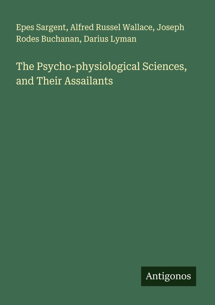 The Psycho-physiological Sciences and Their Assailants