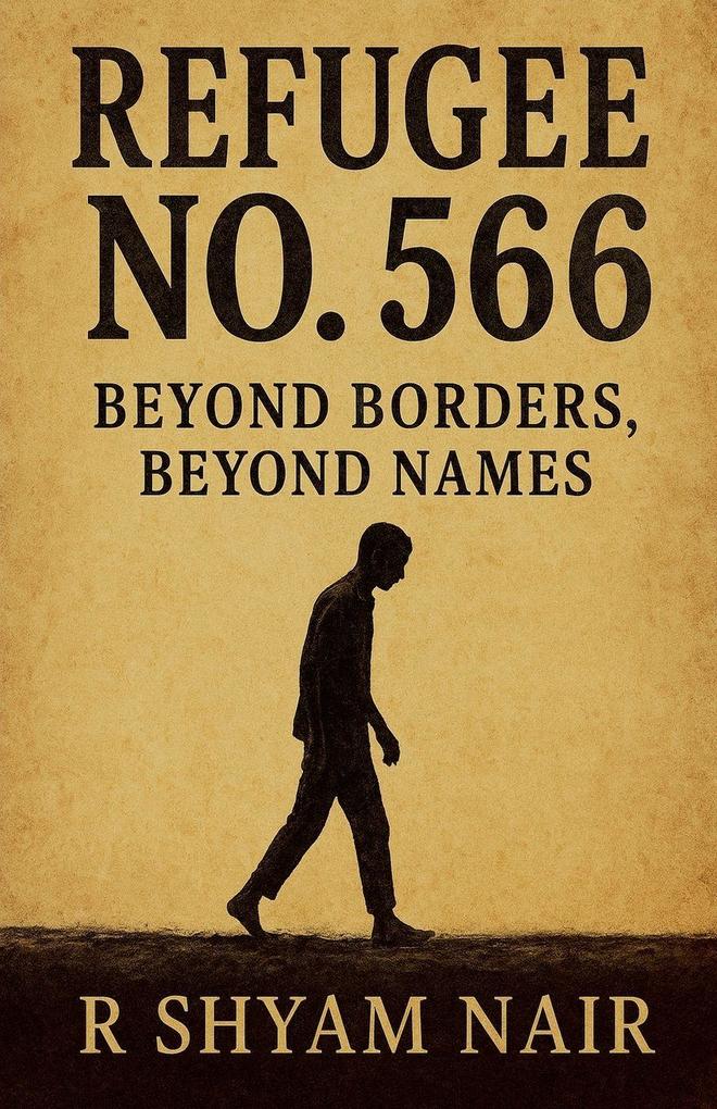 Refugee No. 566 - Beyond Borders; Beyond Names