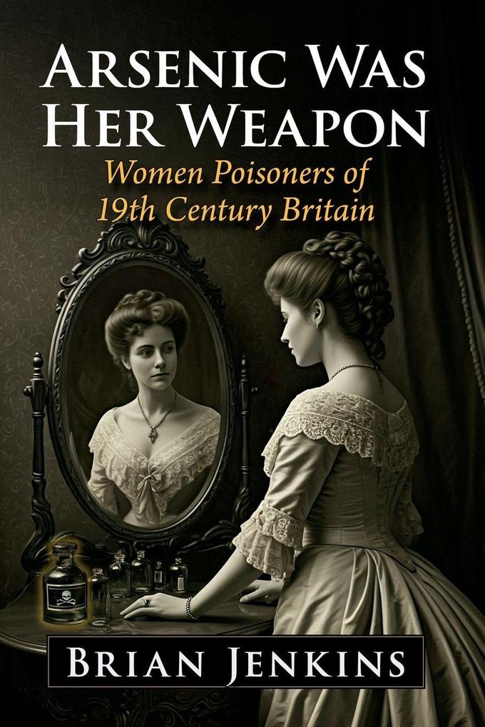 Arsenic Was Her Weapon