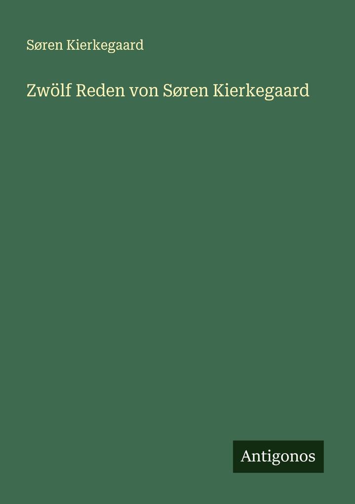Zwölf Reden von Søren Kierkegaard