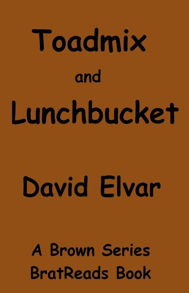 Toadmix and Lunchbucket