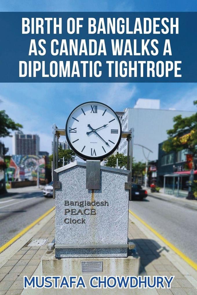 Birth of Bangladesh as Canada Walks a Diplomatic Tightrope