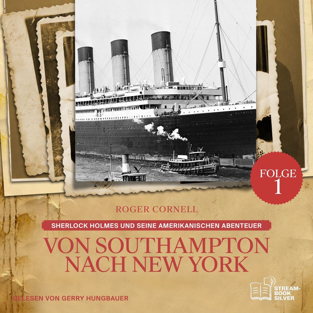 Von Southampton nach New York (Sherlock Holmes und seine Amerikanischen Abenteuer Folge 1)
