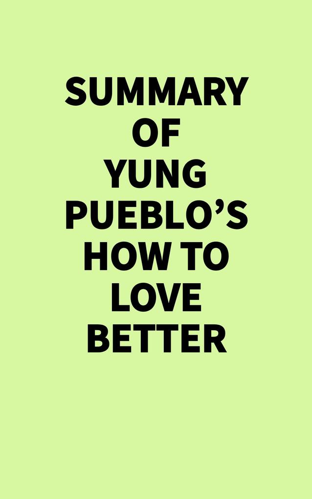 Summary of Yung Pueblo's How to Love Better