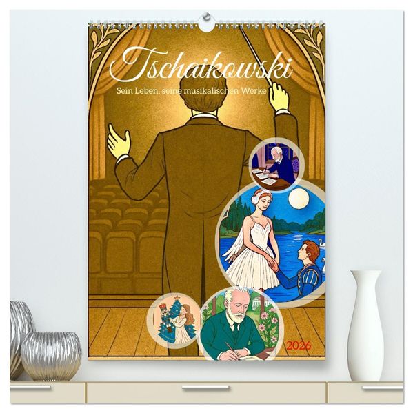 Pjotr Iljitsch Tschaikowski (hochwertiger Premium Wandkalender 2026 DIN A2 hoch) Kunstdruck in Hochglanz
