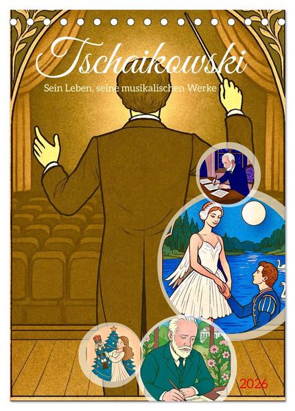 Pjotr Iljitsch Tschaikowski (Tischkalender 2026 DIN A5 hoch) CALVENDO Monatskalender