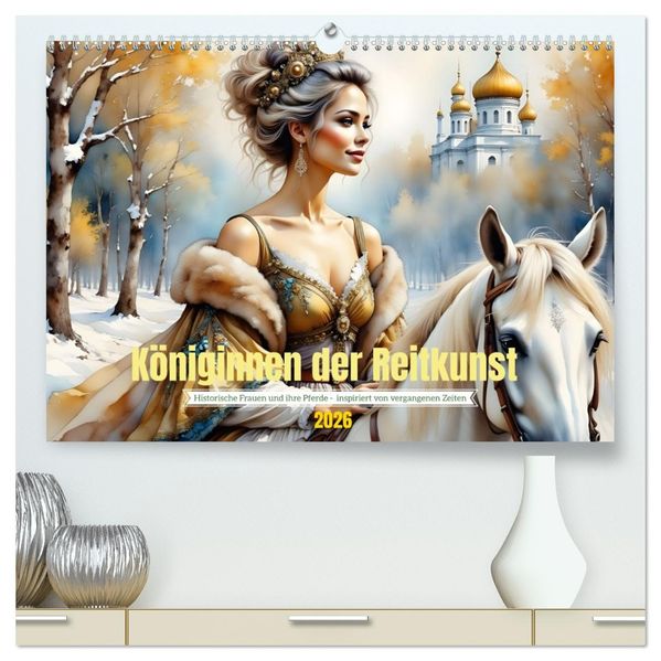 Königinnen der Reitkunst (hochwertiger Premium Wandkalender 2026 DIN A2 quer) Kunstdruck in Hochglanz