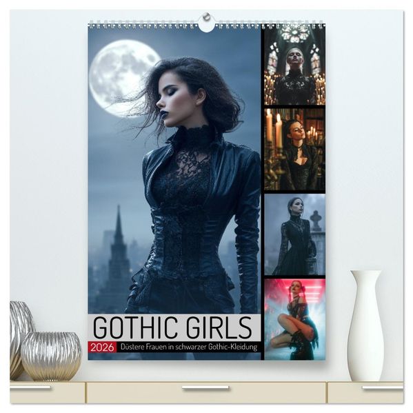 Gothic Girls - düstere Frauen in schwarzer Gothic-Kleidung (hochwertiger Premium Wandkalender 2026 DIN A2 hoch) Kunstdruck in Hochglanz