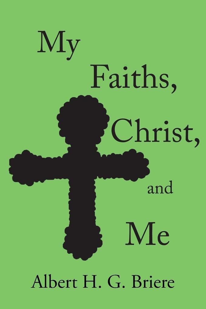 My Faiths Christ and Me