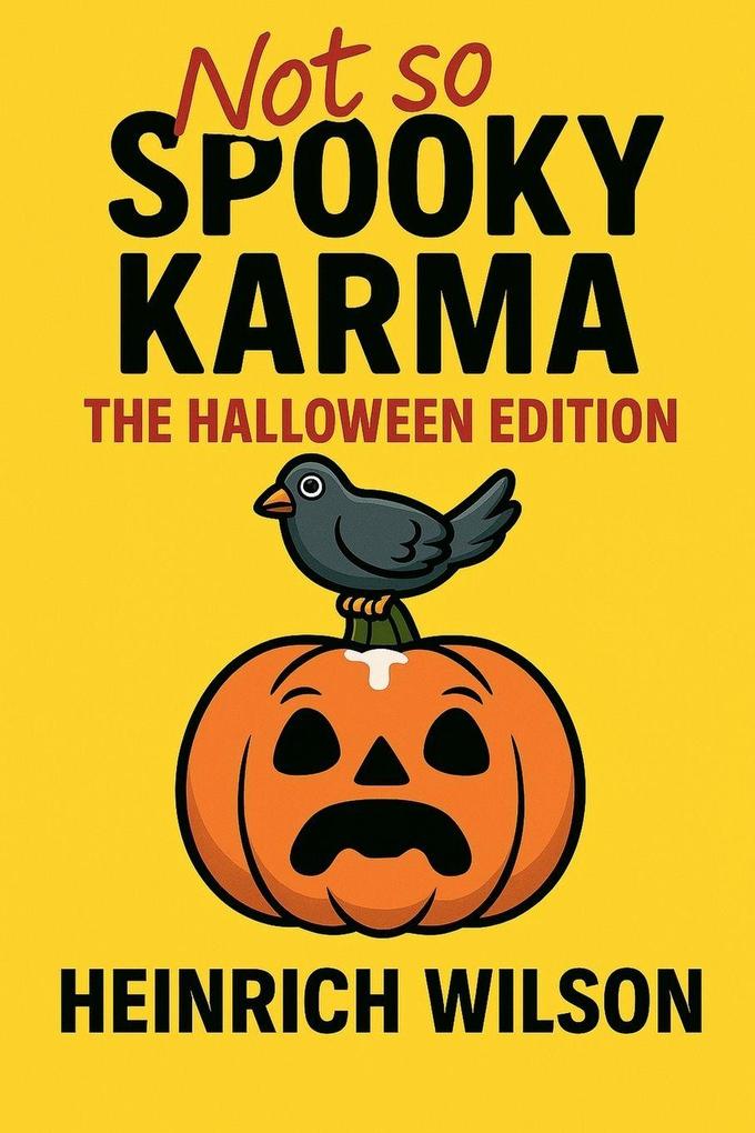 Not So Spooky Karma - Halloween Edition