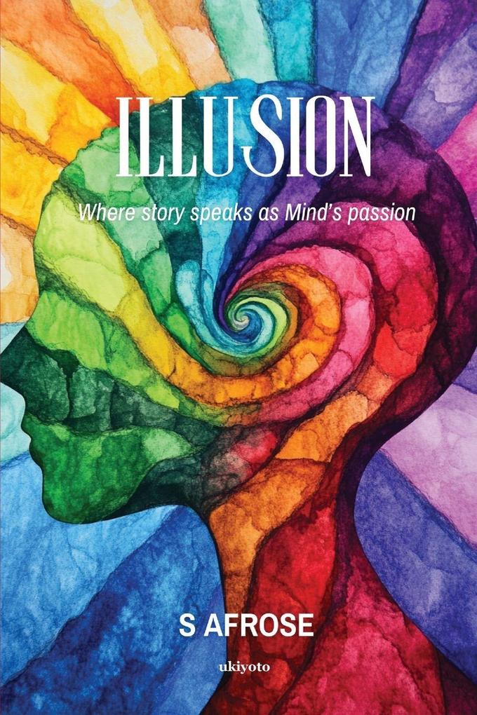 Illusion | Where story speaks as Mind's passion