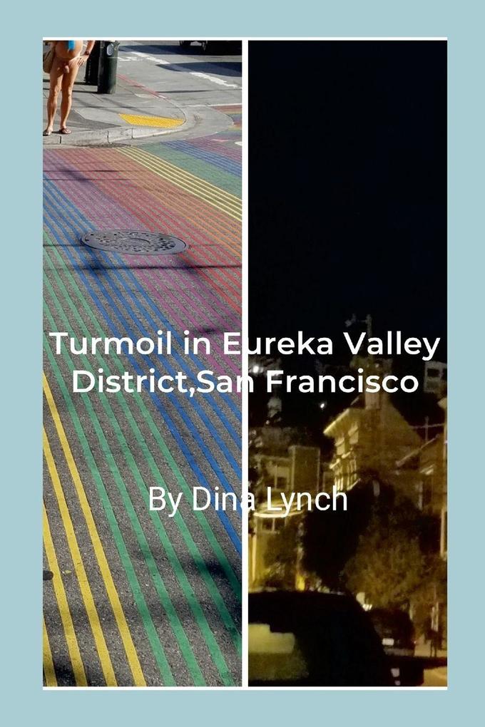 Turmoil in Eureka Valley District San Francisco