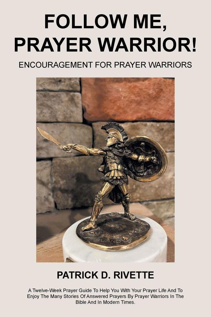 FOLLOW ME PRAYER WARRIOR!