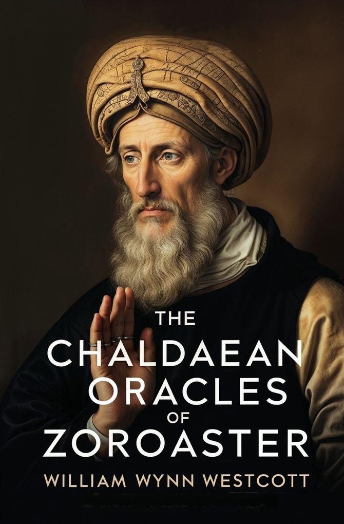 The Chaldaean Oracles of Zoroaster