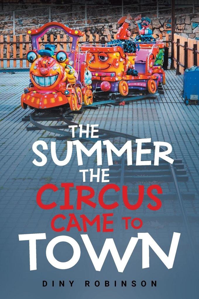 THE SUMMER THE CIRCUS CAME TO TOWN