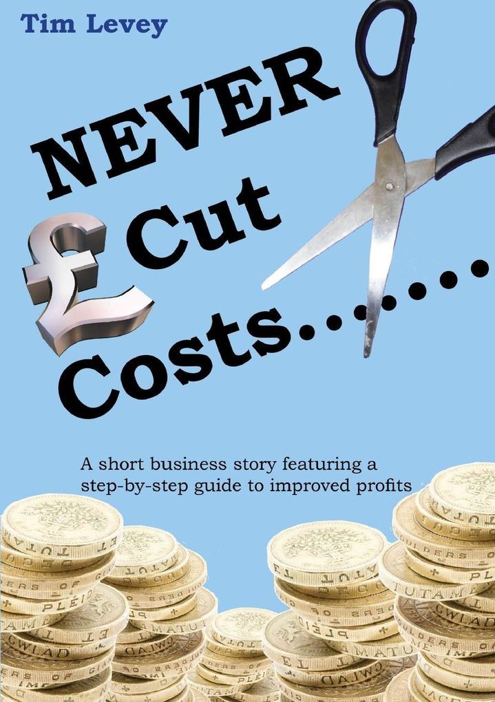 NEVER Cut Costs.......