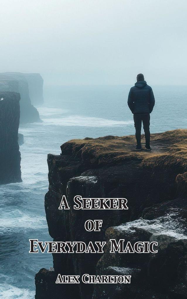 A Seeker of Everyday Magic