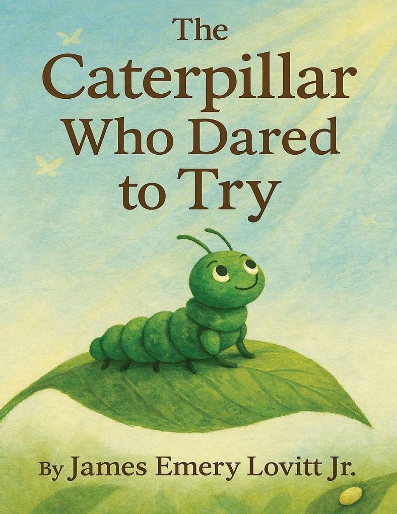 The Caterpillar Who Dared to Try
