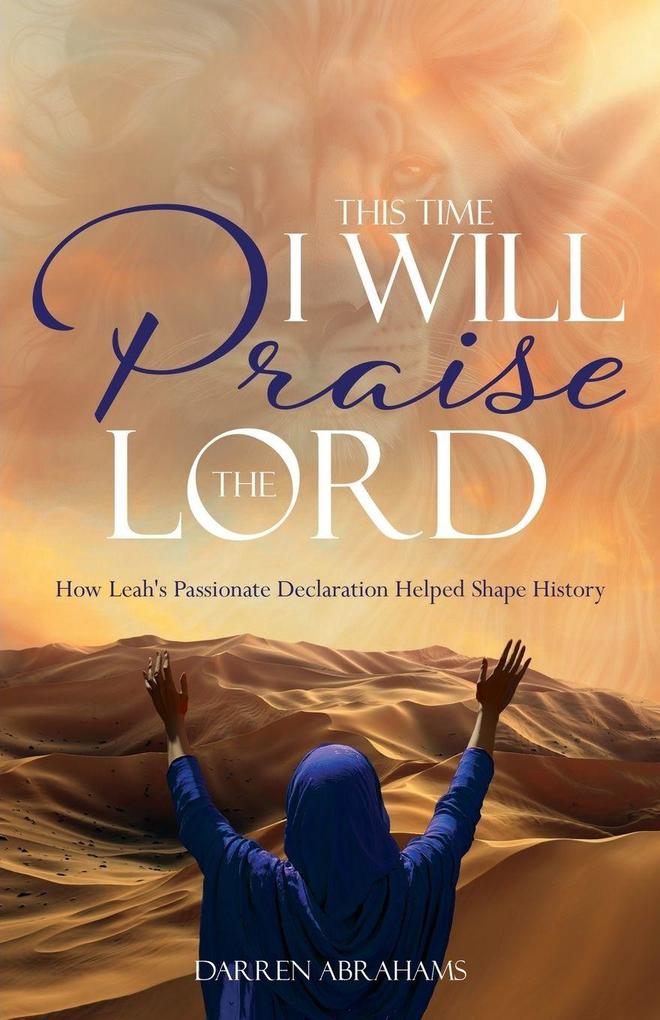 This Time I Will Praise the Lord