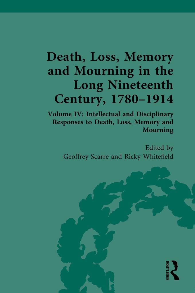 Death Loss Memory and Mourning in the Long Nineteenth Century 1780-1914