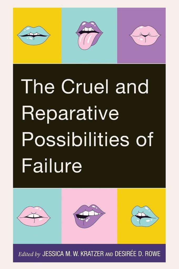 The Cruel and Reparative Possibilities of Failure