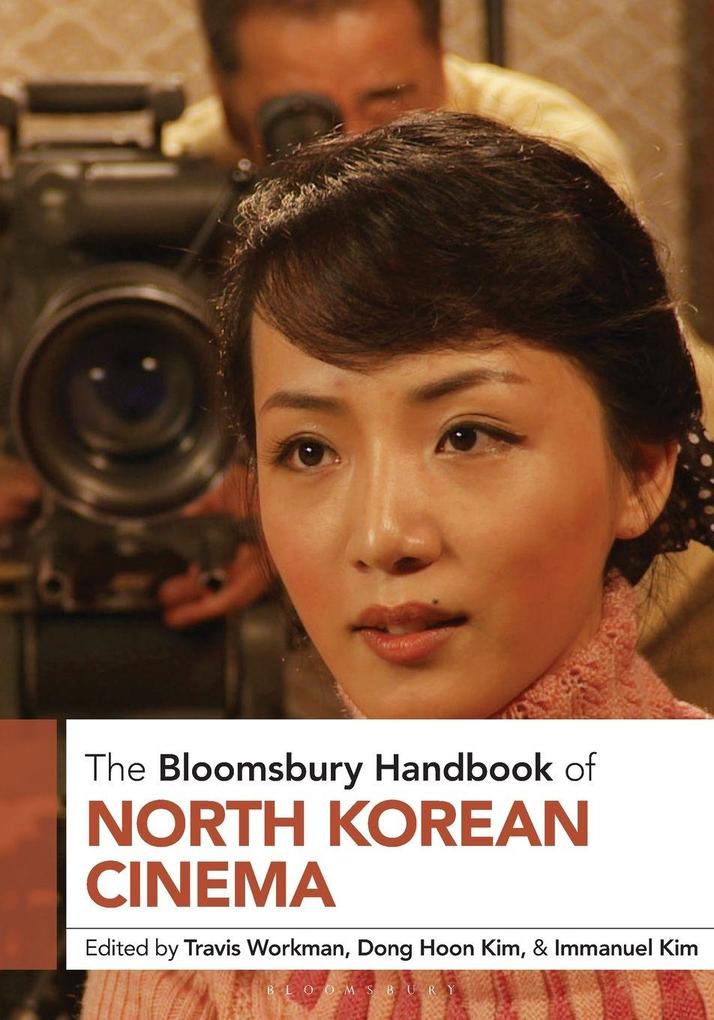 The Bloomsbury Handbook of North Korean Cinema
