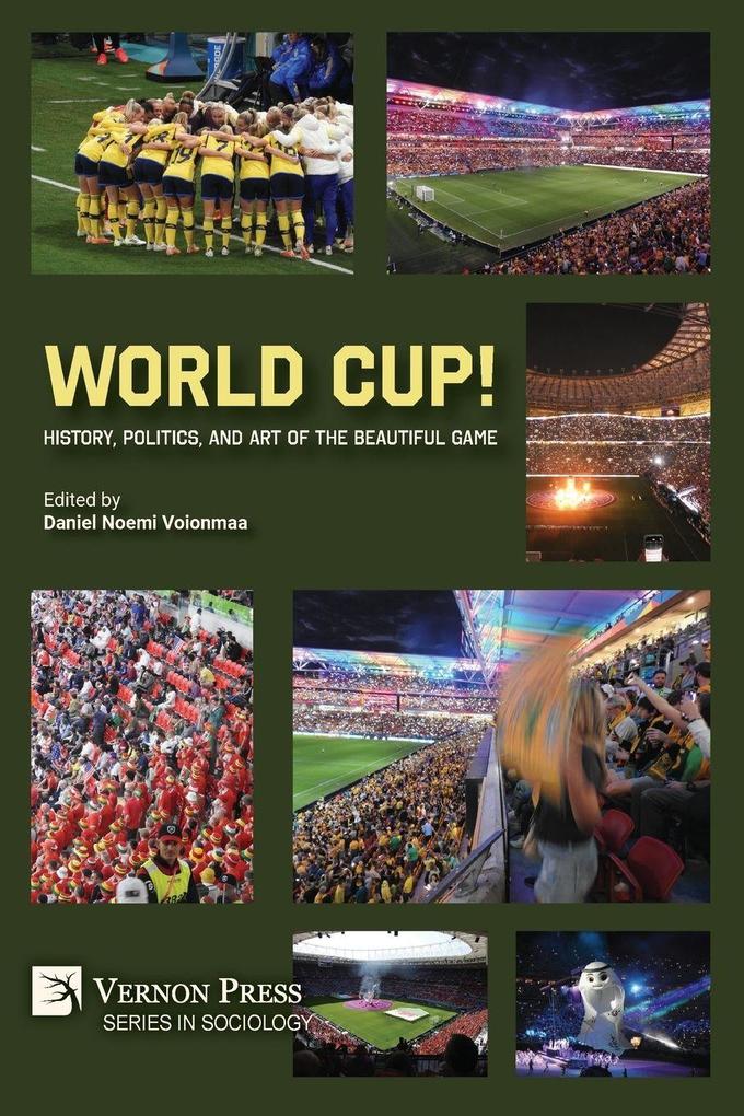 World Cup! History Politics and Art of the Beautiful Game