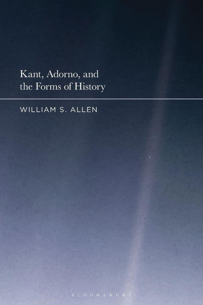 Kant Adorno and the Forms of History