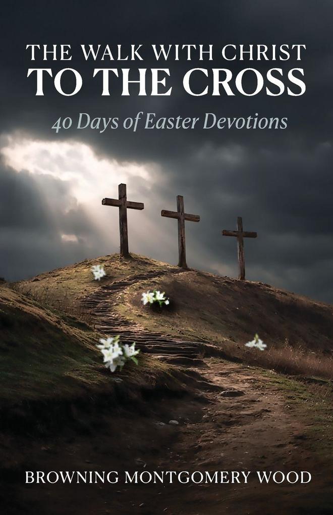 The Walk with Christ to the Cross