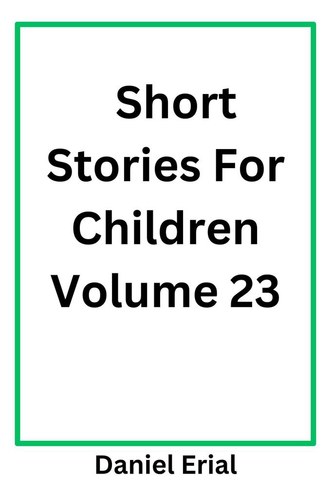 Short Stories For Children Volume 23