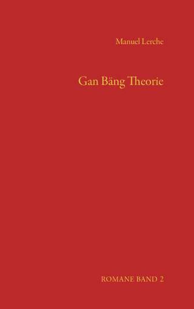 Gan Bäng Theorie