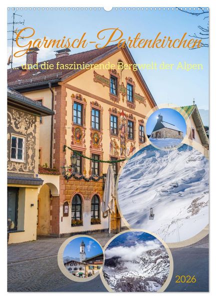 Garmisch-Partenkirchen und die faszinierende Bergwelt der Alpen (Wandkalender 2026 DIN A2 hoch) CALVENDO Monatskalender