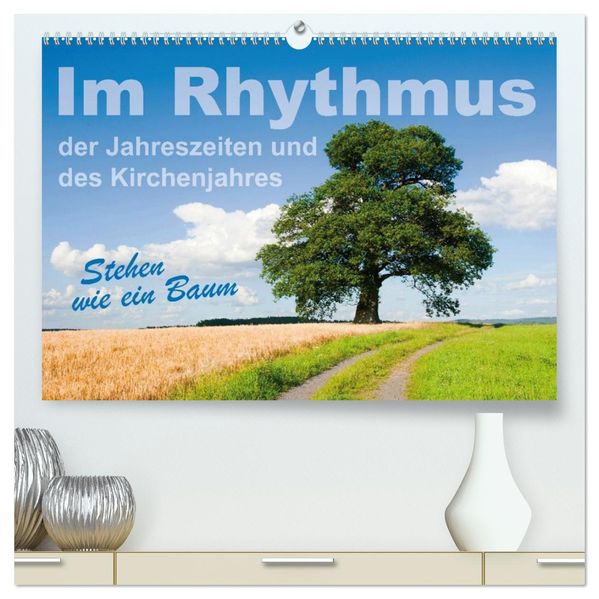 Im Rhythmus der Jahreszeiten und des Kirchenjahres (hochwertiger Premium Wandkalender 2026 DIN A2 quer) Kunstdruck in Hochglanz