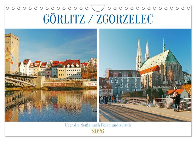 Görlitz /Zgorzelec - Über die Neiße nach Polen und zurück (Wandkalender 2026 DIN A4 quer) CALVENDO Monatskalender